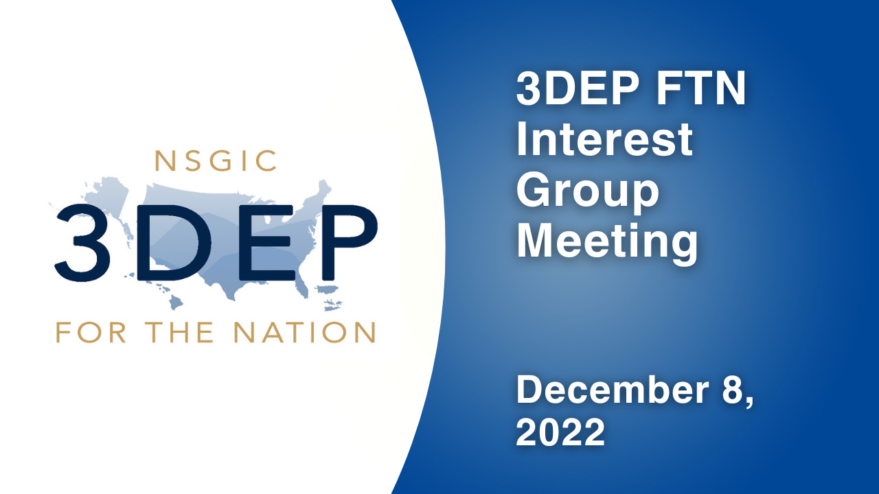 3DEP FTN Interest Group Meeting | December 8, 2022