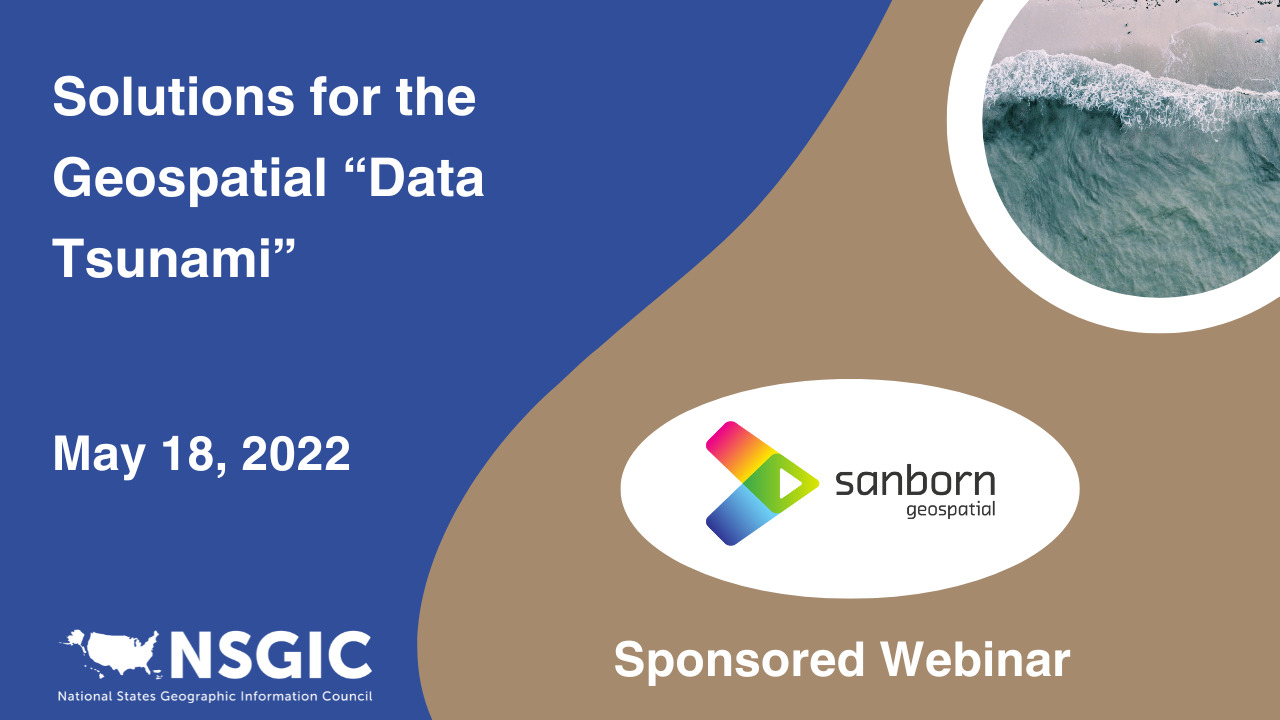 Solutions for the Geospatial “Data Tsunami” | May 18, 2022 | Sanborn